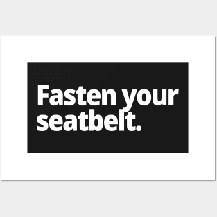 Fasten your seatbelt. Posters and Art